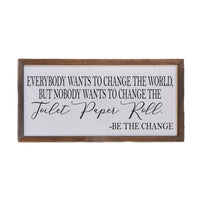 Change The Toilet Paper Roll Sign 12X6