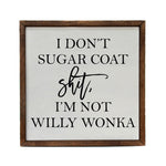 Willy Wonka Sugar Coat Sign 10X10