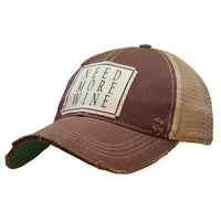 Need More Wine Distressed Ball Cap